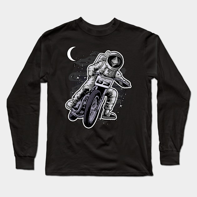 Astronaut Motorbike Ethereum Crypto ETH Coin To The Moon Crypto Token Cryptocurrency Wallet Birthday Gift For Men Women Kids Long Sleeve T-Shirt by Thingking About